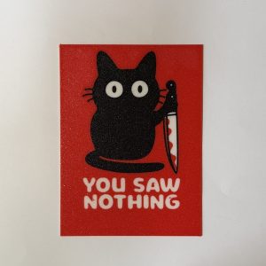 3D printed You Saw Nothing Poster Stabby cat wall decor poster
